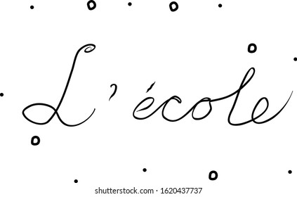 L'école phrase handwritten with a calligraphy brush. School in French. Modern brush calligraphy. Isolated word black