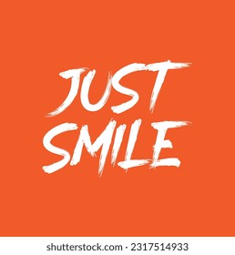 Phrase handwritten text inspirational phrase just smile on orange background.