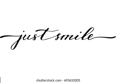 Phrase handwritten text inspirational phrase just smile.