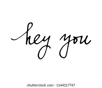 Phrase handwritten text print t shirt hey you vector