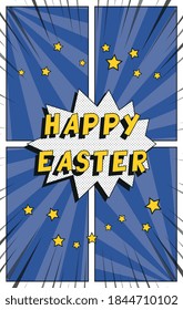 Phrase "HAPPY EASTER" in vintage comics speech bubble on a background with radial lines and halftone dots. Holiday banner design template in retro pop art style. Vector illustration eps10