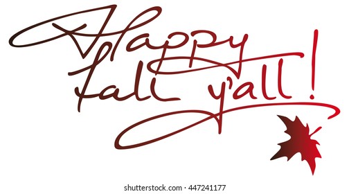 Phrase "Happy fall y'all!". Original custom hand lettering. Design element for greeting cards, invitations, prints.