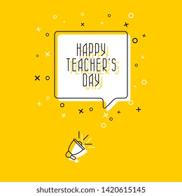 phrase 'happy teacher's day' in speech bubble and megaphone on yellow background. flat thin line vector illustration. modern banner and poster business, marketing, advertising concept template. eps 10