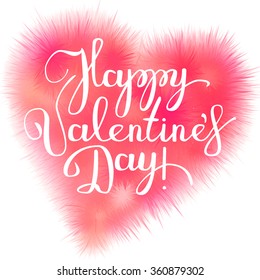 Phrase "Happy Valentine's day" and fluffy pink heart.  Brush Pen lettering. Vector illustration.  