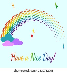 Phrase Have a nice day! Bright illustration of clouds and rainbow in style of dots and halftones. Vector template for postcards, creating good mood and good parting words.