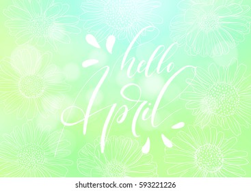 Phrase Hello April. Brush pen lettering. Vector Illustration isolated on a abstract blurred green background.