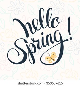 Phrase "Hello spring!" Brush Pen lettering isolated on background. Handwritten vector Illustration.