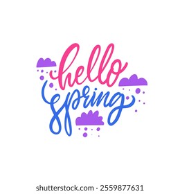 The phrase hello spring is creatively written in vibrant pink and blue colors, complemented by whimsical purple clouds in the background