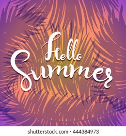 Phrase Hello Summer, vector illustration. Brush lettering composition. Hand lettering typography poster with palm leaf 