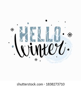 The phrase hello winter. Lettering with letters of ice, snowflakes, snow. For postcards, greetings, stickers and printing on clothes.