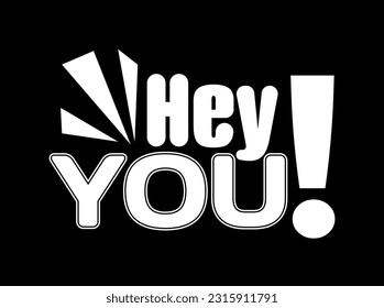 Phrase Hey You with exclamation mark on dark background