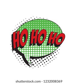 phrase ho ho ho in retro comic speech bubble with halftone dotted shadow on white background. pop art vector illustration easy to edit and customize. eps 10