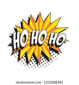 phrase ho ho ho in retro comic speech bubble with halftone dotted shadow on white background. pop art vector illustration easy to edit and customize. eps 10