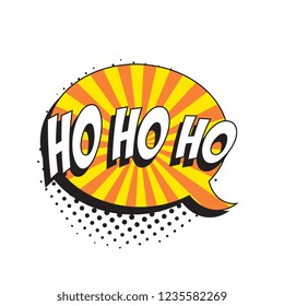 phrase ho ho ho in retro comic speech bubble with halftone dotted shadow on white background. pop art vector illustration easy to edit and customize. eps 10