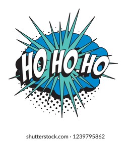phrase ho ho ho in retro comic speech bubble with halftone dotted shadow on white background. pop art vector illustration easy to edit and customize. eps 10