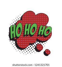 phrase ho ho ho in retro comic speech bubble with halftone dotted shadow on white background. pop art vector illustration easy to edit and customize. eps 10