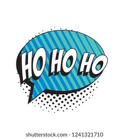 phrase ho ho ho in retro comic speech bubble with halftone dotted shadow on white background. pop art vector illustration easy to edit and customize. eps 10