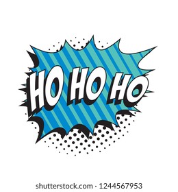 phrase ho ho ho in retro comic speech bubble with halftone dotted shadow on white background. pop art vector illustration easy to edit and customize. eps 10