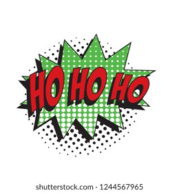phrase ho ho ho in retro comic speech bubble with halftone dotted shadow on white background. pop art vector illustration easy to edit and customize. eps 10