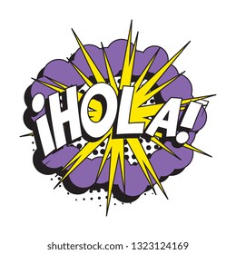 phrase hola (hello in spanish) in retro comic speech bubble with halftone dotted shadow on white background. vector vintage pop art illustration easy to edit and customize. eps 10