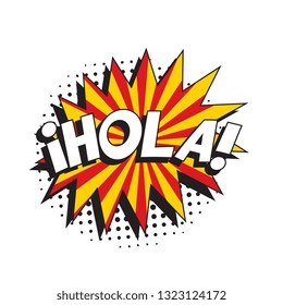 phrase hola (hello in spanish) in retro comic speech bubble with halftone dotted shadow on white background. vector vintage pop art illustration easy to edit and customize. eps 10