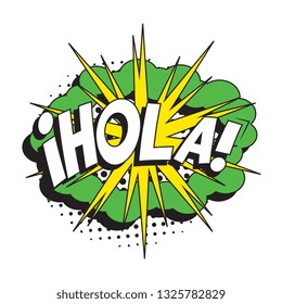 phrase hola (hello in spanish) in retro comic speech bubble with halftone dotted shadow on white background. vector vintage pop art illustration easy to edit and customize. eps 10