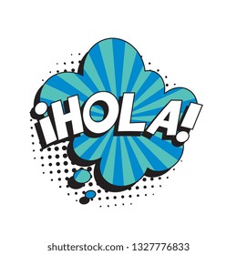 phrase hola (hello in spanish) in retro comic speech bubble with halftone dotted shadow on white background. vector vintage pop art illustration easy to edit and customize. eps 10