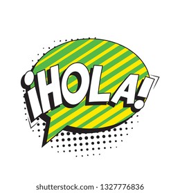 phrase hola (hello in spanish) in retro comic speech bubble with halftone dotted shadow on white background. vector vintage pop art illustration easy to edit and customize. eps 10