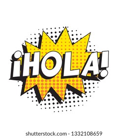 phrase hola (hello in spanish) in retro comic speech bubble with halftone dotted shadow on white background. vector vintage pop art illustration easy to edit and customize. eps 10