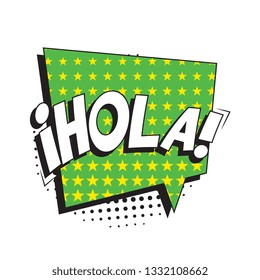 phrase hola (hello in spanish) in retro comic speech bubble with halftone dotted shadow on white background. vector vintage pop art illustration easy to edit and customize. eps 10