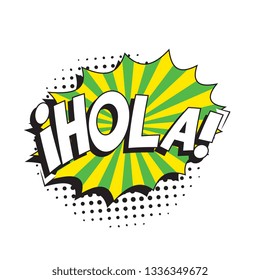 phrase hola (hello in spanish) in retro comic speech bubble with halftone dotted shadow on white background. vector vintage pop art illustration easy to edit and customize. eps 10