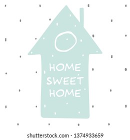 Phrase home sweet home good for design card, scrapbook, holiday wrapping paper, textile, bag print, t shirt etc. Vector illustration