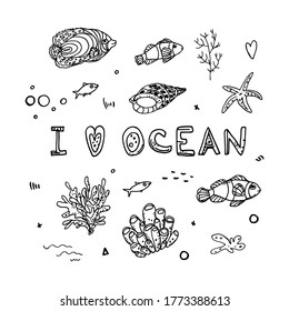 The phrase "I love the ocean." Lettering and ocean elements. Isolated on a white background. Illustration of fish, coral, starfish, shells for coloring books, designs, prints. Drawn by hand. Vector.