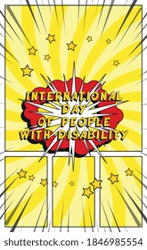 Phrase "INTERNATIONAL DAY OF PEOPLE WITH DISABILITY" in vintage comics speech bubble on a background with radial lines and halftone dots. Vector holiday banner design template in retro pop art style
