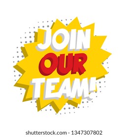 phrase 'join our team' in retro comic speech bubble on white background. vintage recruitment illustration. vector banner for advertising, marketing and business. eps 10