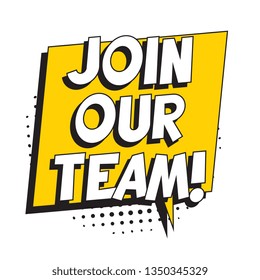 phrase 'join our team' in retro comic speech bubble on white background. vintage recruitment illustration. vector banner for advertising, marketing and business. eps 10