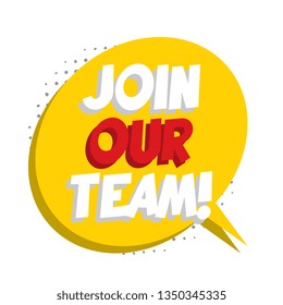 phrase 'join our team' in retro comic speech bubble on white background. vintage recruitment illustration. vector banner for advertising, marketing and business. eps 10