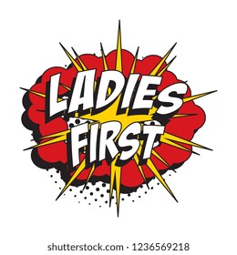 phrase ladies first in retro comic speech bubble with halftone dotted shadow on white background. easy to edit and customize vector illustration. eps10
