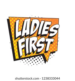 phrase ladies first in retro comic speech bubble with halftone dotted shadow on white background. easy to edit and customize vector illustration. eps10