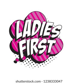 phrase ladies first in retro comic speech bubble with halftone dotted shadow on white background. easy to edit and customize vector illustration. eps10