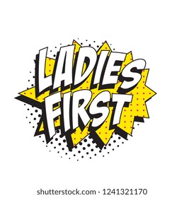 phrase ladies first in retro comic speech bubble with halftone dotted shadow on white background. easy to edit and customize vector illustration. eps10