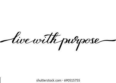 Phrase Lettering Motivational Quote Vector Live With Purpose .