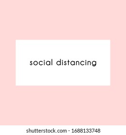 Phrase lettering writing quote Social distancing text on pink background vector. Each word is on the separate layer . COVID-19, coronavirus outbreak, vector illustration