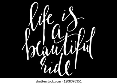 Phrase life is a beautiful ride handwritten text vector