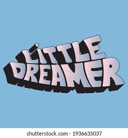 The phrase "little dreamer". Isolated vector inscription with unique handwritten letters with gradient. bright drawing for printing on plates, T-shirts, stickers, banners, bags.