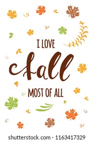 Phrase I love fall hand written inscription, orange hand drawn maple leaf Modern calligraphy inspirational quote Typography design element for greeting banner, invitation, print, congratulation autumn