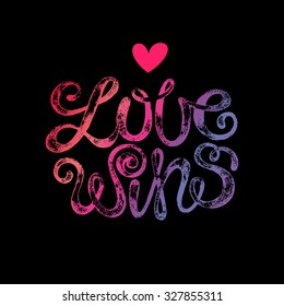 The phrase "Love wins". Stamping on a black background. Vector illustration lettering. Designed for wedding invitations, printing on T-shirts.