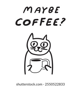 Phrase - vielleicht Kaffee? Katze mit Kaffee. Grafikdesign. Gliederungsgrafik auf weißem Hintergrund. 