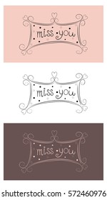 Phrase miss you. Decorative element for Valentine's day, wedding, romantic party. 