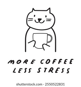 Phrase - More coffee less stress. Funny cat with big coffee cup. Outline isolated icon. Hand drawn design. Illustration on white background. 